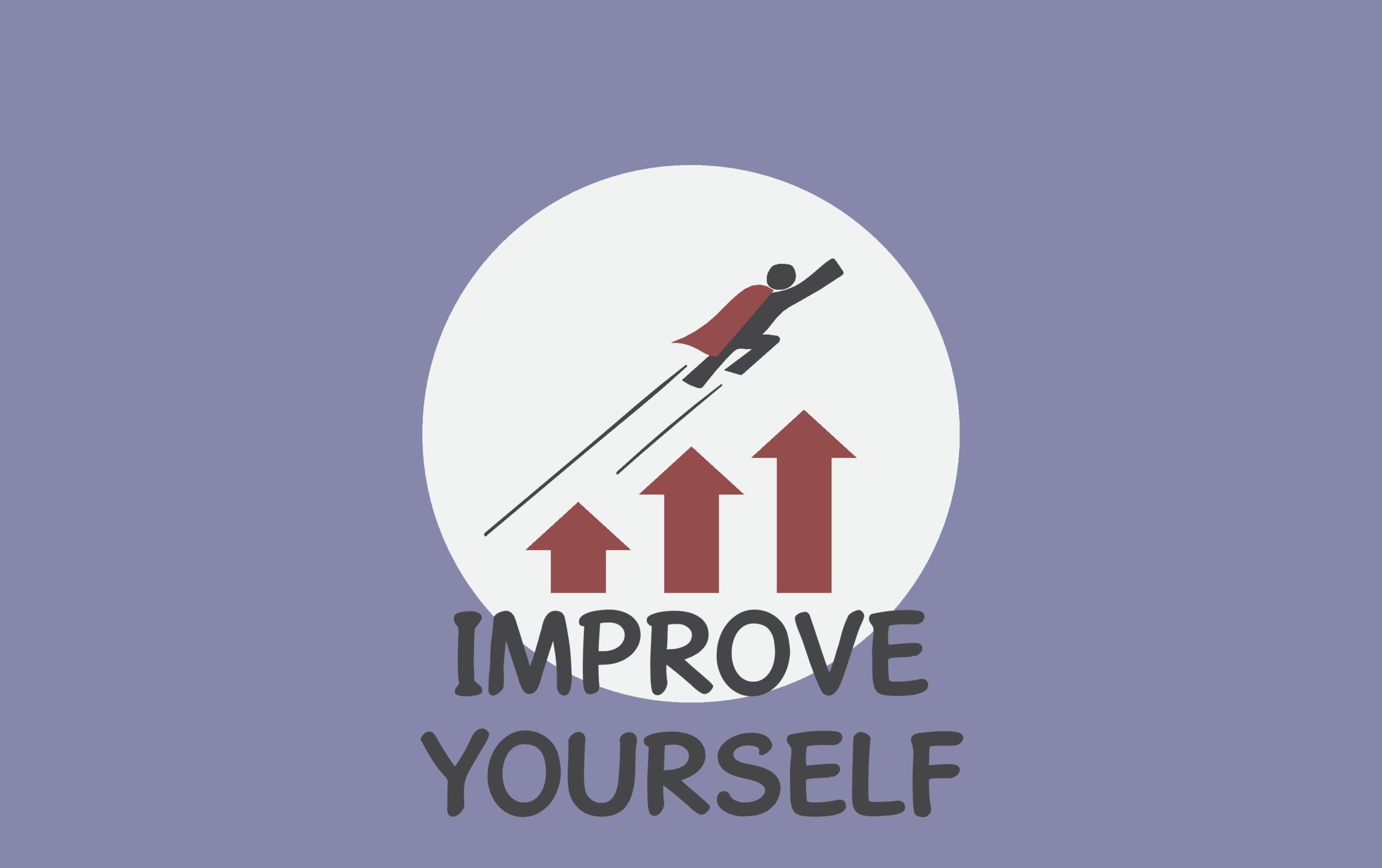 What did you do Today to Improve Yourself?