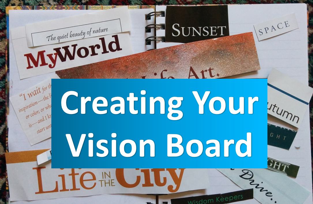 10 Tips to Creating Your Vision Board