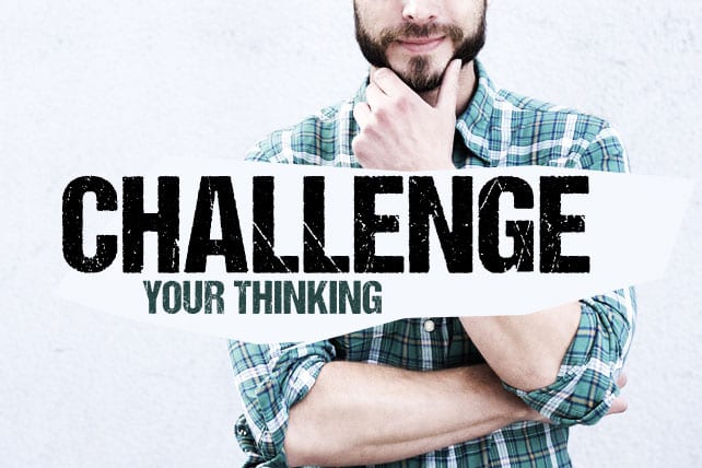 Ask Yourself 3 Questions to Challenge Your Thinking