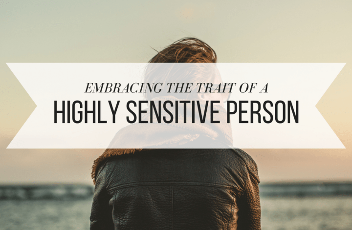 Embrace the Highly Sensitive Person